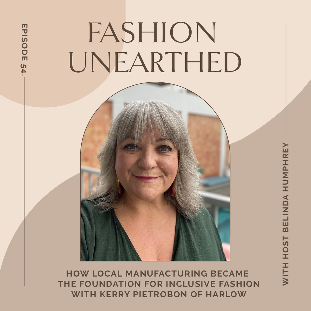 Episode 54: How local manufacturing became the foundation for inclusive fashion with Kerry Pietrobon of Harlow
