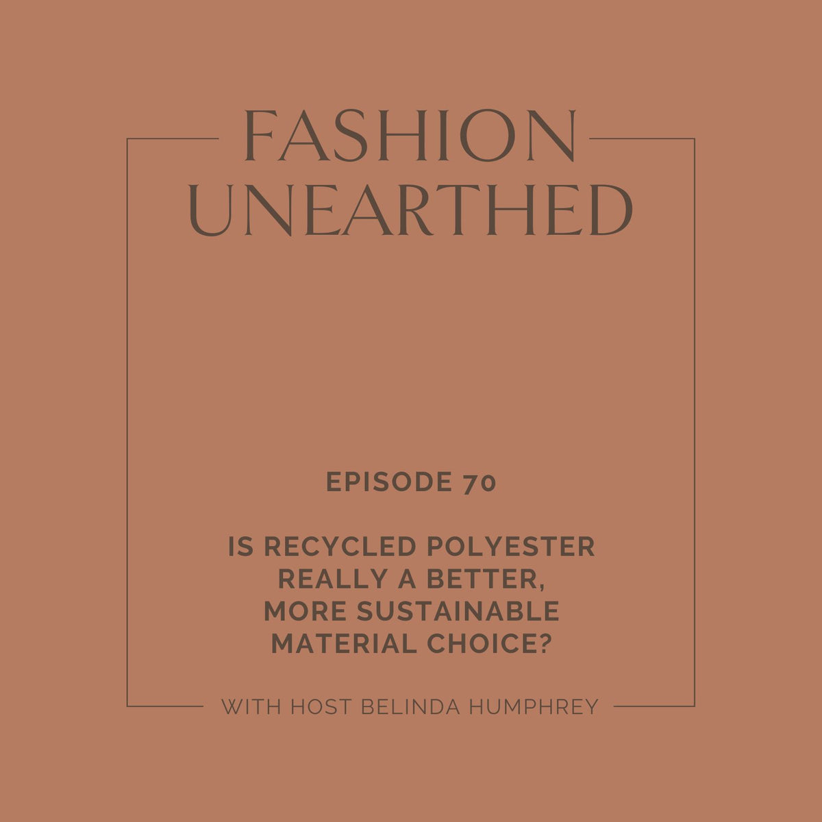 Episode 70: Is Recycled Polyester really a better, more sustainable material choice?