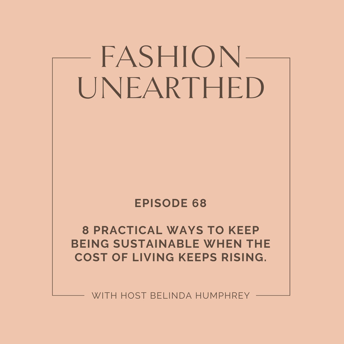 EPISODE 68: 8 practical ways to keep being sustainable when the cost of living keeps rising.