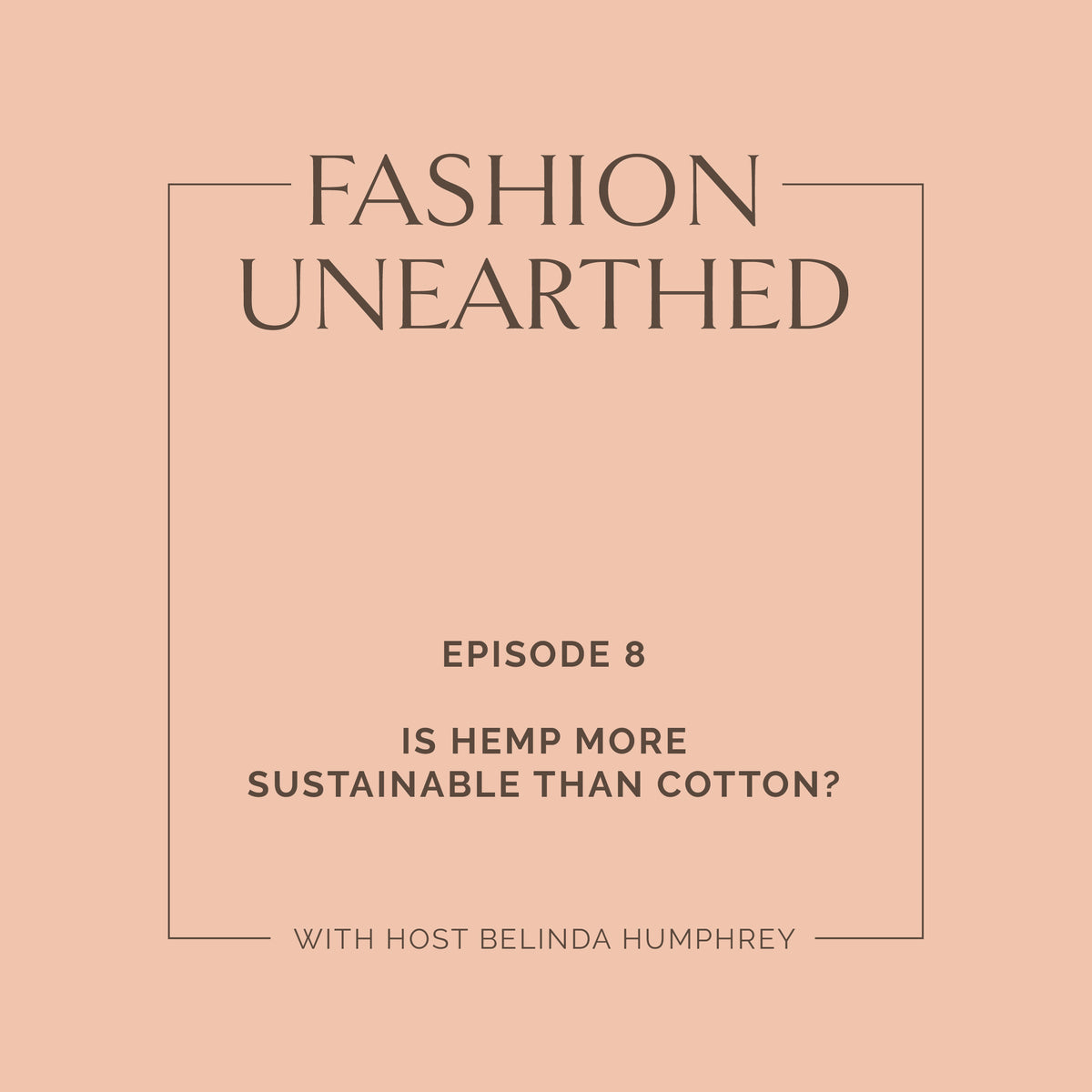 Episode 8: Is hemp more sustainable than cotton?