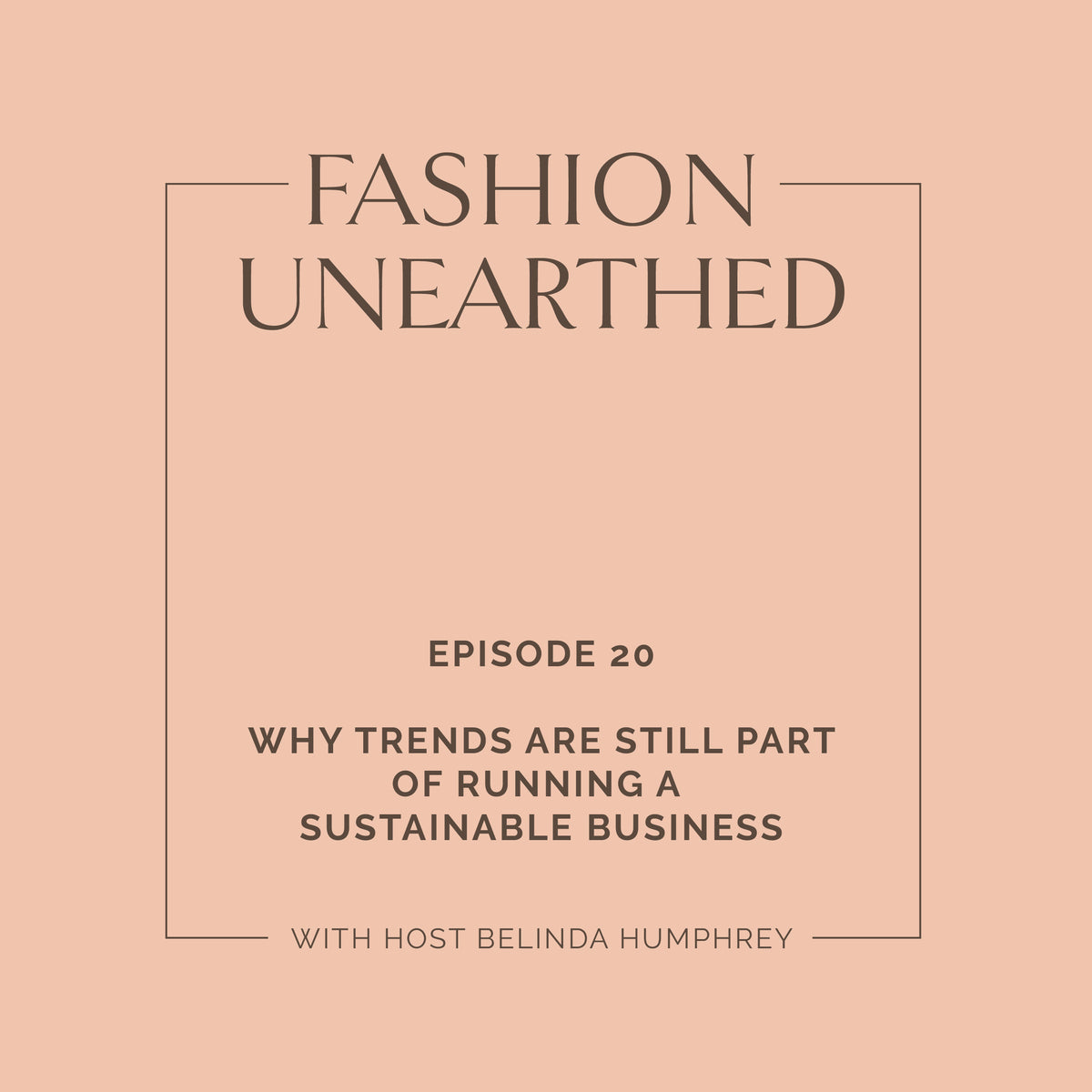 Episode 20: Why Trends are still part of running a sustainable business