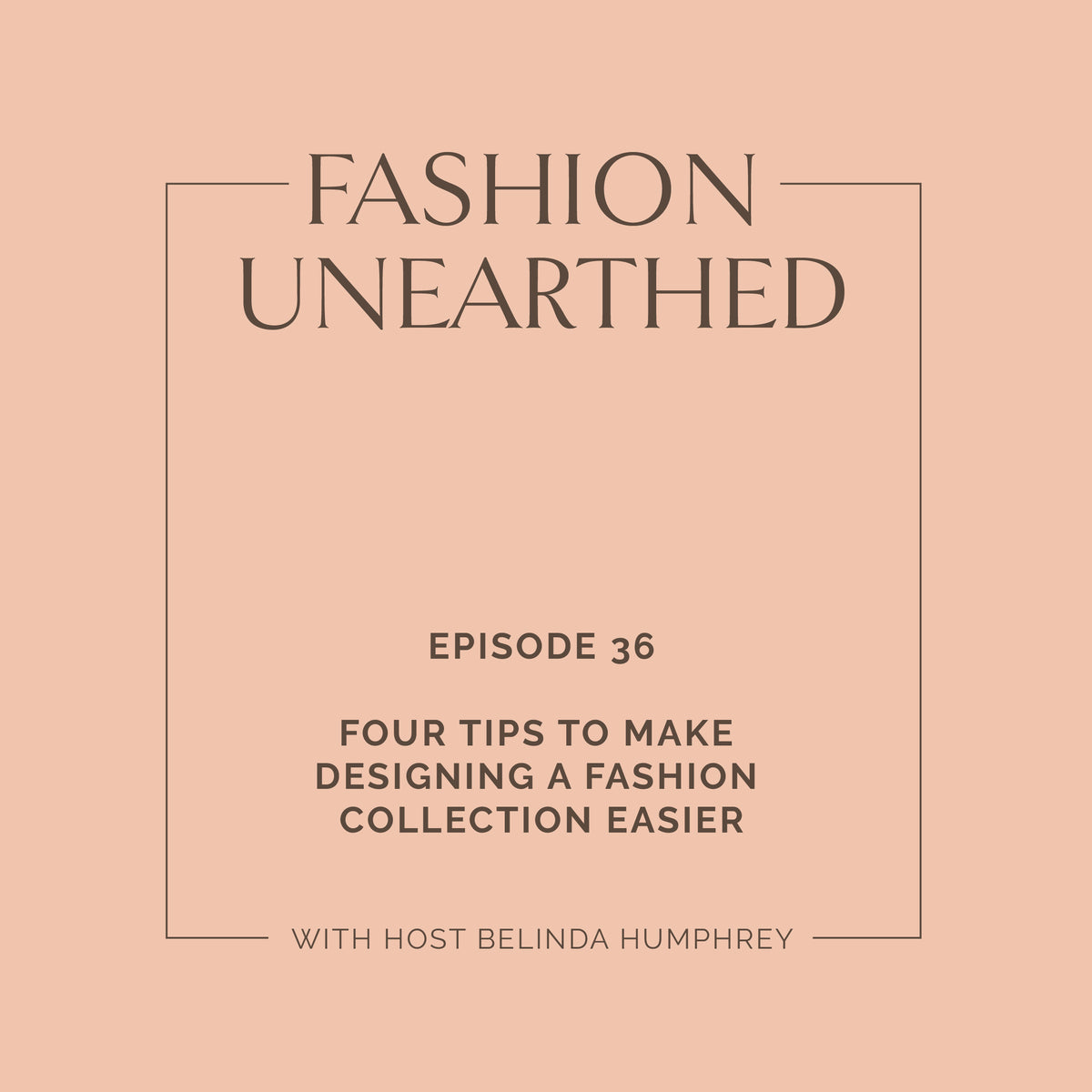 Episode 36: Four tips to make designing a fashion collection easier
