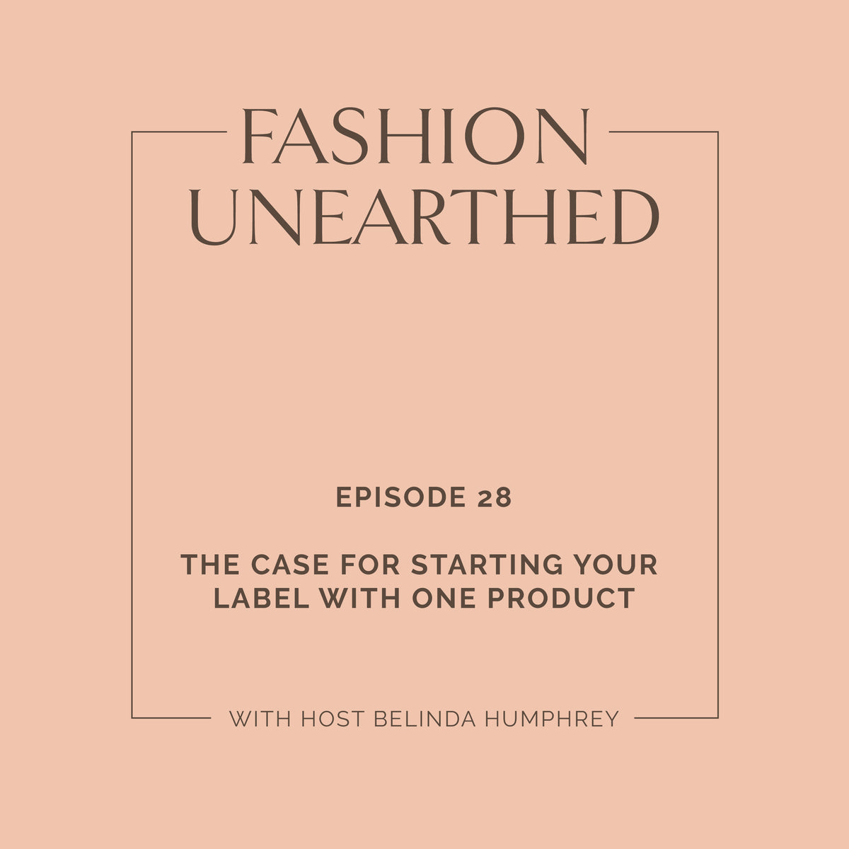 Episode 28: The Case for starting your label with one product