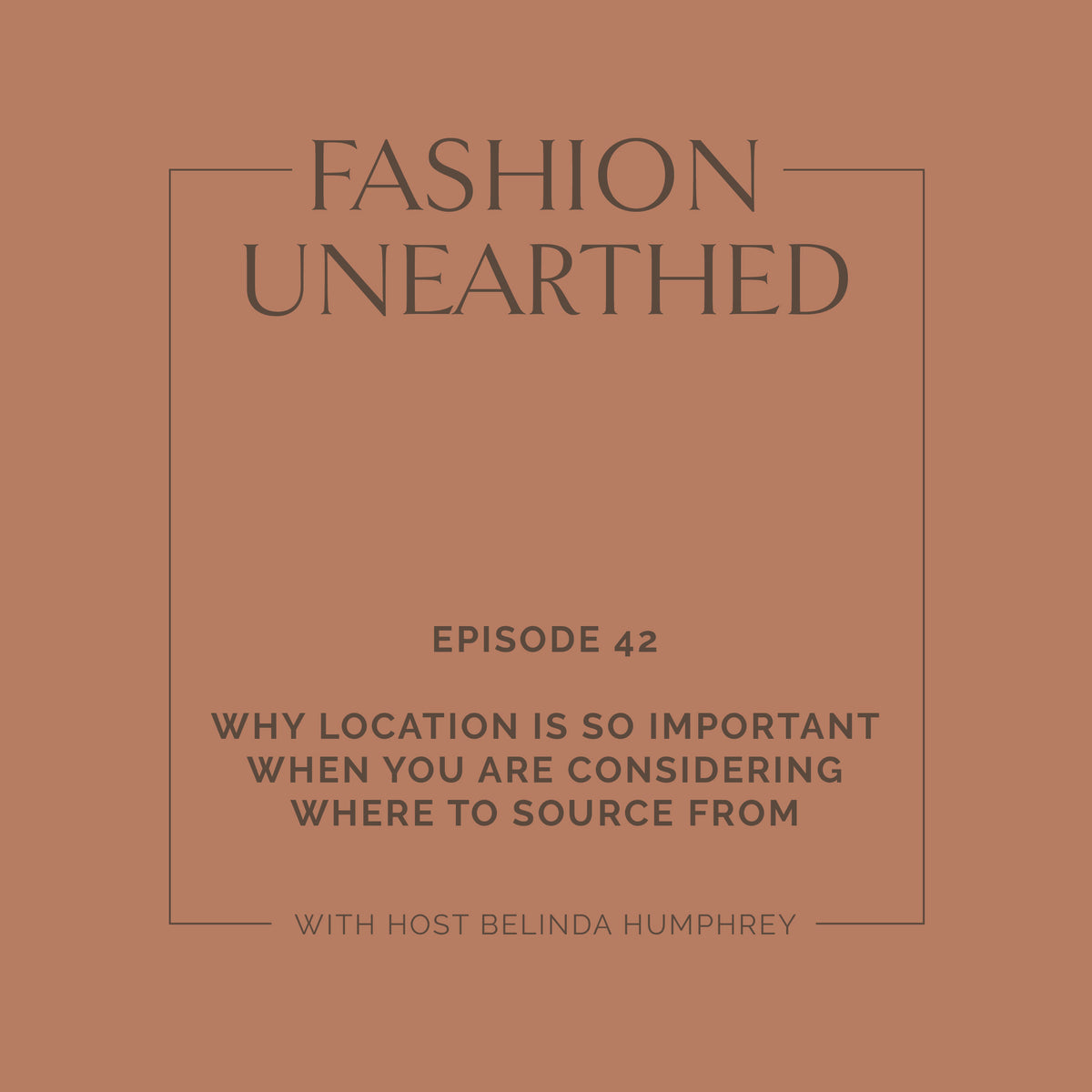 Episode 42: Why location is so important when you are considering where to source from