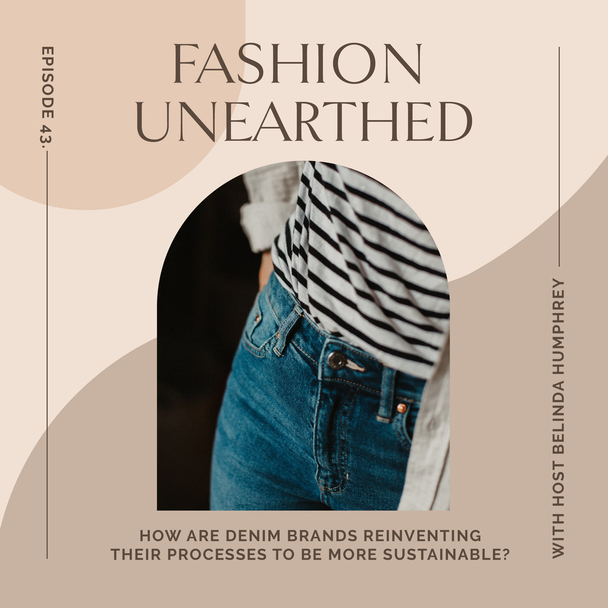 Episode 43: How are denim brands reinventing their processes to be more sustainable?