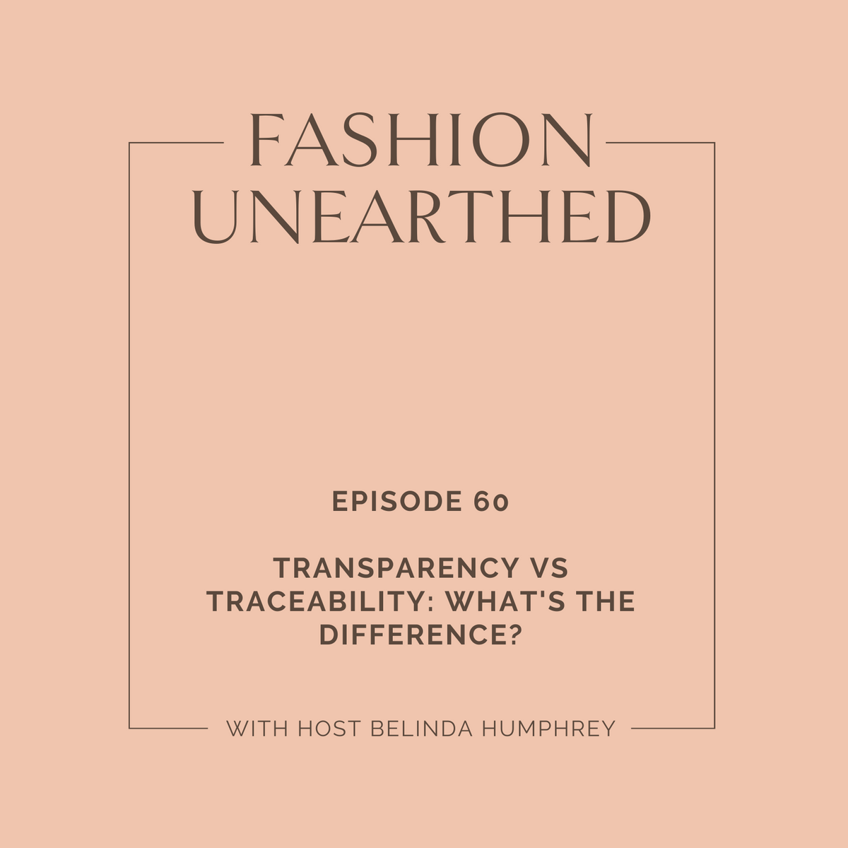 EPISODE 60: Transparency Vs Traceability: What's the difference?