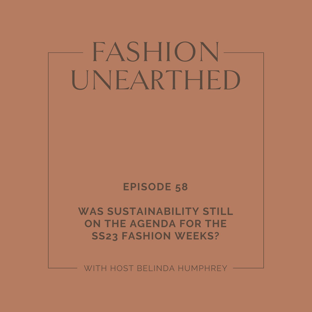 Episode 58: Was Sustainability still on the agenda for the SS23 Fashion Weeks?