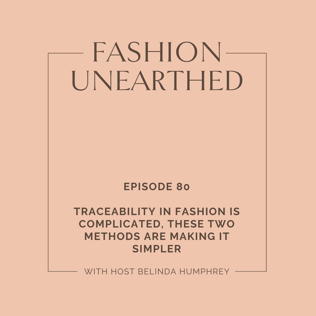 Episode 80: Traceability in fashion is complicated, here are the two methods making it simpler