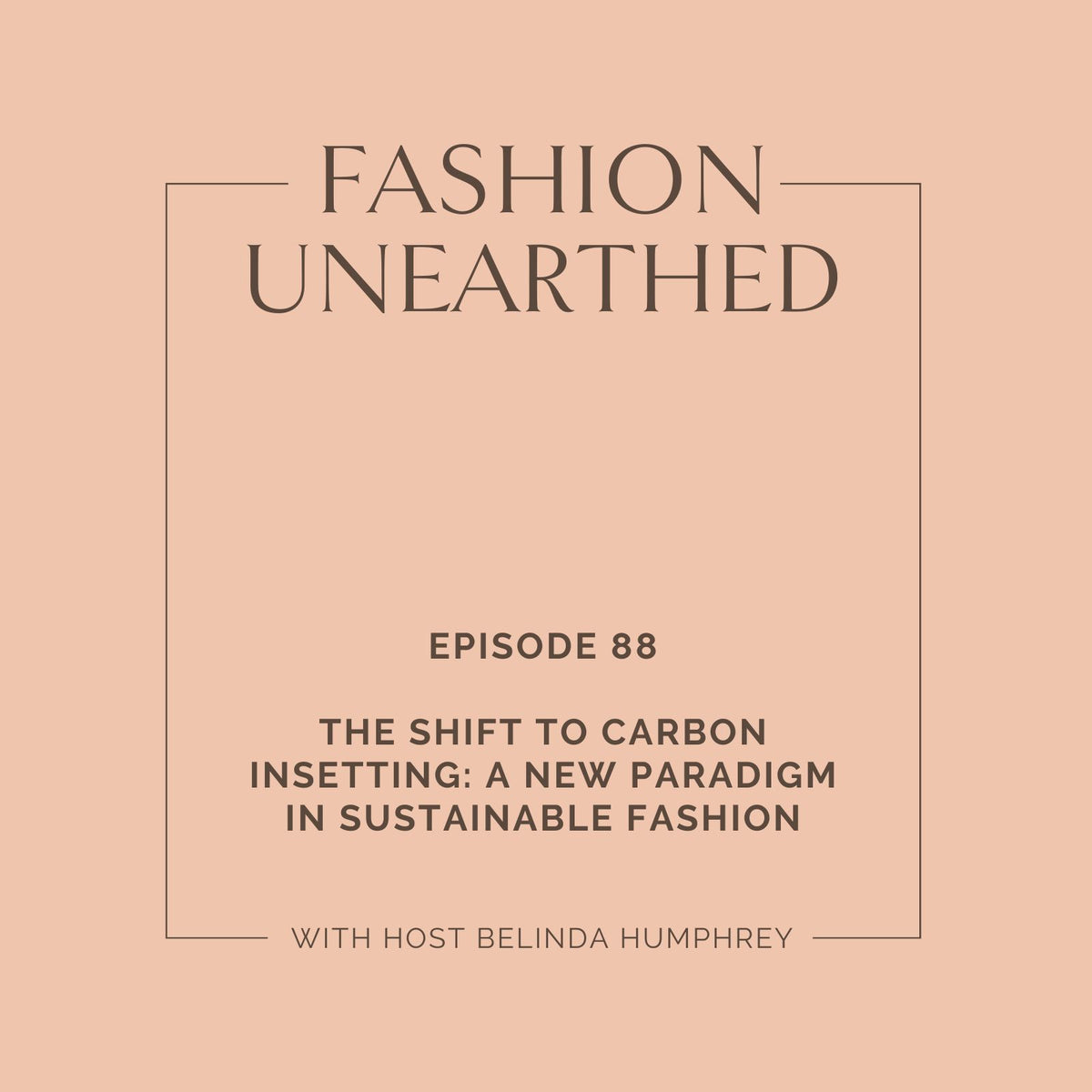 Episode 88: The Shift to Carbon Insetting: A New Paradigm in Sustainable Fashion